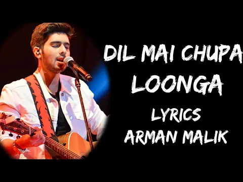 Download MP3 Dil Mein Chhupa Lunga Full song (Lyrics) - Arman Malik,Tulsi Kumar | Lyrics Tube
