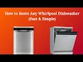 How to Reset Any Whirlpool Dishwasher Fast Simple
