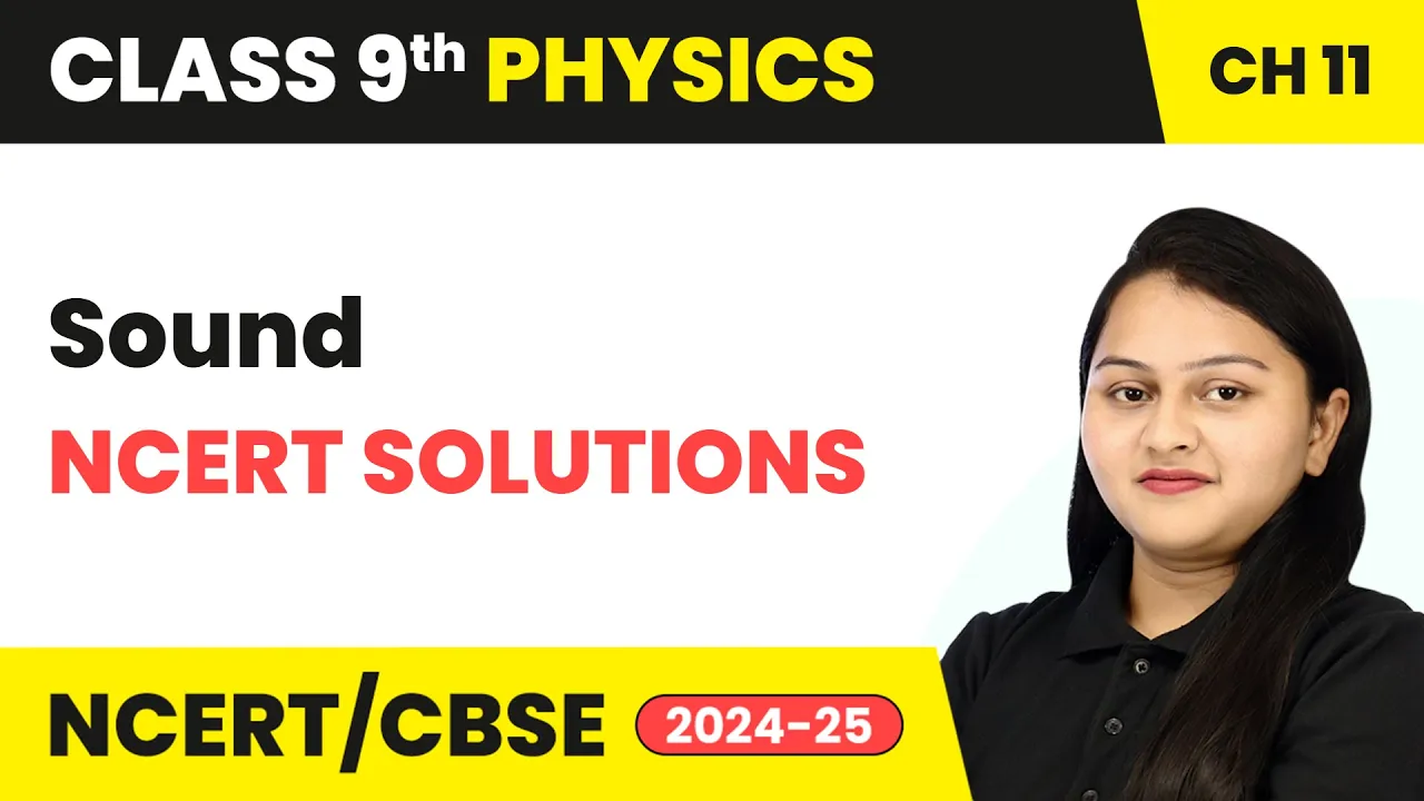 Sound - NCERT Solutions | Class 9 Physics Chapter 11 | CBSE 2025-26