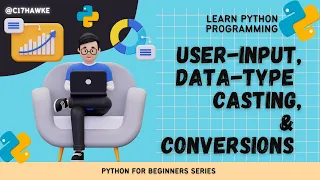 Python for Beginners - 005 User-input Data-type Casting and Conversions