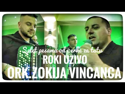 Download MP3 ROKI & Ork.ZOKIJA VINCANCA Splet pesama od ćerke za tatu (Smederevo veselje Carigradski drum)