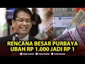 Download Lagu 🔴RENCANA BESAR PURBAYA UBAH RP 1.000 JADI RP 1, Targetkan RUU Redenominasi Rupiah Rampung 2027