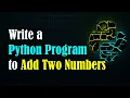 Write a Python Program to Add Two Numbers