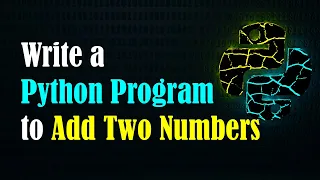 Write a Python Program to Add Two Numbers