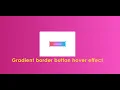 Gradient border button hover effect using html and css