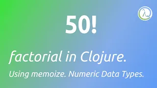 factorial in Clojure Using memoize Numeric Data Types