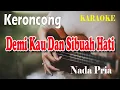 Download Lagu DEMI KAU DAN SIBUAH HATI ll KARAOKE KERONCONG ll PANCE F PONDAAG ll NADA PRIA AS=DO