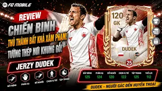 Đánh giá Jerzy Dudek 120 OVR | Có nên dùng thủ môn huyền thoại người Ba Lan | FC MOBILE VIỆT NAM