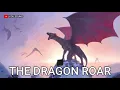 DRAGON ROAR suara Naga