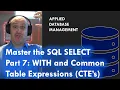 Master the SQL SELECT statement part 07 WITH and Common Table Expressions CTE s