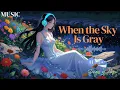 Lagu When the Sky Is Gray(Lyrics)Tomorrow’s warmth will dry the pain.