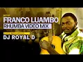 Download Lagu FRANCO LUAMBO RHUMBA VIDEO MIX - DJ ROYAL D