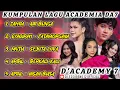 Download Lagu Kumpulan lagu ACADEMIA DA7 | SYAQIRAH ARBIL MUTIA APRIL ZAHRA | D'ACADEMY 7 INDOSIAR