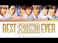 NCT DREAM (엔시티 드림) — 'Best Friend Ever' [Color Coded Lyrics Kan/Rom/Eng/가사]