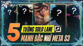 TOP 5 Tướng Solo Lane Mạnh Bậc Nhì, Dễ Chơi Tại Meta S3 2026, TNG