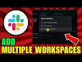 How To Add Multiple Workspaces To Slack On Desktop 2026 Complete Guide