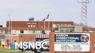 Inmates Voice Concerns As Coronavirus Spreads In Ohio Prison Hallie Jackson MSNBC