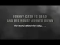 The story behind the song: Johnny Cash Is Dead (And His House Burned Down)