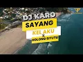 Download Lagu SAYANG KEL AKU - HOLONG SITUTU -  LAGU KARO TERBARU 2025