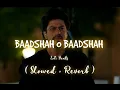 Download Lagu Baadshah O Baadsha - || Baadshah | Abhijeet | ( Slowed + Reverb ) | LoFi Beats ||