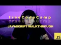 FreeCodeCamp - JavaScript Algorithms and Data Structures Beta Walkthrough