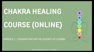 CHAKRA HEALING COURSE 2024 - MODULE 1