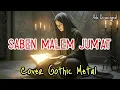 SABEN MALEM JUM'AT - Gothic Metal Cover 