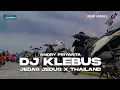 Download Lagu DJ KLEBUS MENGKANE JEDAG JEDUG X THAILAND (BONGOBARBAR)