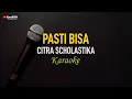 Download Lagu Citra Scholastika - Pasti Bisa (Karaoke)