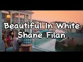 Download Lagu Beautiful in White - Shane Filan