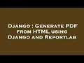 Django Generate PDF from HTML using Django and Reportlab