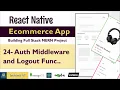 Auth Middleware and logout function React Native Ecommerce App Mern Stack Project Mern App