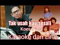 Download Lagu Tak Usah Kau Sesali  ( Koes Plus) Karaoke dan Lirik