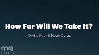 Orville Peck x Noah Cyrus - How Far Will We Take It? (Lyrics)