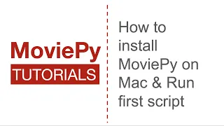 MoviePy How to install Moviepy and run first python script using it