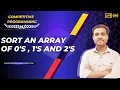 Program 4 - Sort an Array of 0 s 1 s and 2 s Dutch National Flag problem
