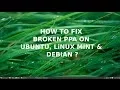 How to fix Broken PPA in Ubuntu linux mint and debian