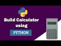 How to Build a Calculator Using Python Programming Language Step-by-Step Tutorial