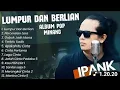 Download Lagu LUMPUR DAN BERLIAN - IPANK FULL ALBUM TERBAIK (LIRIK )PERCERAIAN LARA | LAGU POP MELAYU TERBARU 2025