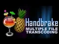 How to Transcode Multiple Files in Handbrake
