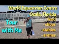 Tour the World Equestrian Centre in Ocala Florida with me - see shops restaurants barns arenas