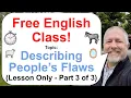 Download Lagu Part 3 - Let's Learn English! Topic: Describing People's Flaws! 🐑⌚⏱️ (Lesson Only)