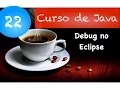 Curso de Java 22 Como debugar no Eclipse