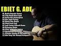 Ebiet G Ade Best Song 2024 | 20 Lagu Top Pilihan Ebiet G Ade | Berita Kepada Kawan