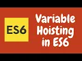 4 Variable Hoisting in ECMAScript 6 ES6