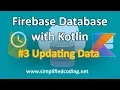 Firebase Database with Kotlin Tutorial - Updating Data