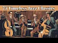Download Lagu 75 Timeless Jazz Classics [Smooth Jazz, Jazz Classics]