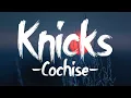 Lagu Cochise -  Knicks (Lyrics)