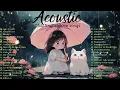 Lagu Hot Chill Love Songs 2024 🌻  Relaxing Acoustic Love Songs 2024 Cover 🌻