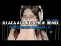 Download Lagu DJ ACA ACA NEHI NEHI JEDAG JEDUG REMIX  (PLAT JMK) VIRAL TIKTOK TERBARU